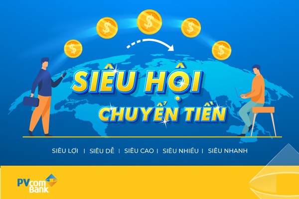 Nhiều ưu đãi khi chuyển tiền quốc tế tại PVcomBank