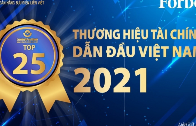 LienVietPostBank được vinh danh Top 25 thương hiệu tài chính dẫn đầu và Top 100 thương hiệu mạnh Việt Nam 2021