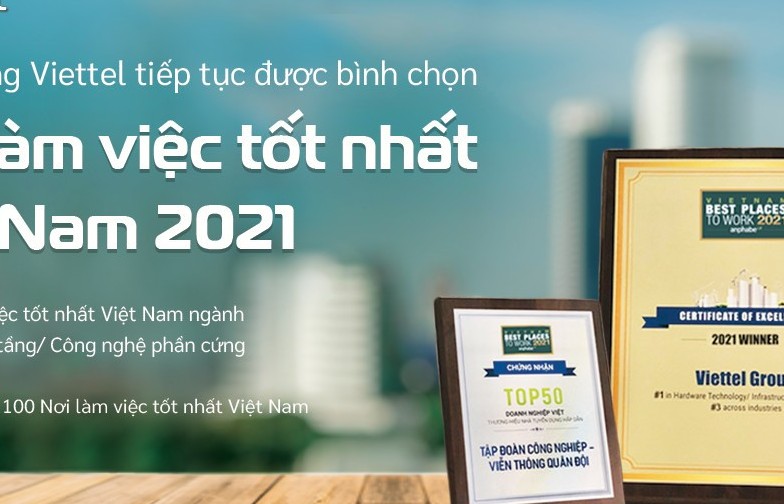 Viettel là môi trường làm việc tốt nhất ngành công nghệ thông tin - viễn thông Việt Nam trong 5 năm liên tiếp