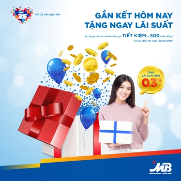 MB Bank triển khai chương trình gửi tiền tiết kiệm "Gắn kết hôm nay, tặng ngay lãi suất"