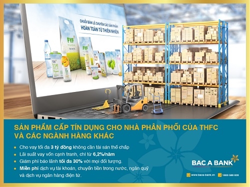 BAC A BANK ưu đãi cấp tín dụng cho nhà phân phối THFC và các ngành hàng khác