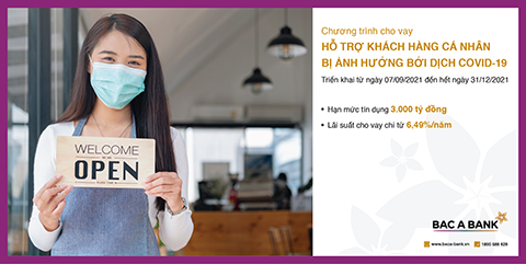 BAC A BANK ưu đãi cho vay hỗ trợ khách hàng cá nhân bị ảnh hưởng bởi dịch Covid - 19