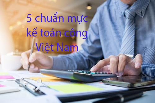 Sẽ ban hành và công bố 5 chuẩn mực kế toán công Việt Nam (đợt 1)