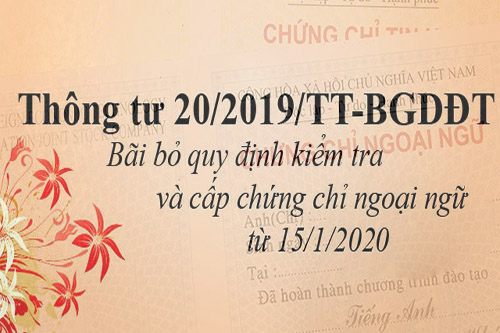 Từ 15/1/2020: Bỏ quy định về cấp chứng chỉ ngoại ngữ A, B, C