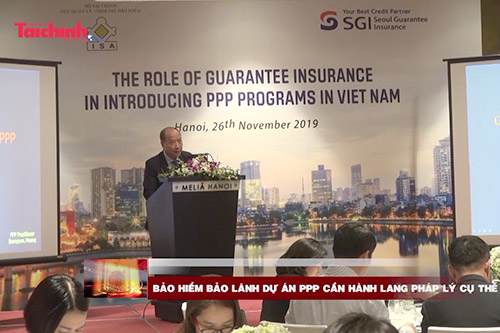 Bảo hiểm bảo lãnh dự án PPP cần hành lang pháp lý cụ thể