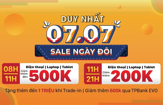 Điện thoại, laptop, phụ kiện… giảm hơn nửa giá dịp ngày đôi 7/7