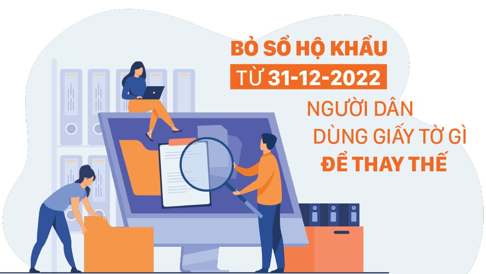 Bỏ sổ hộ khẩu từ 31/12/2022, người dân dùng giấy tờ gì để thay thế?