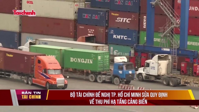 Bộ Tài chính đề nghị TP. Hồ Chí Minh sửa quy định về thu phí hạ tầng cảng biển