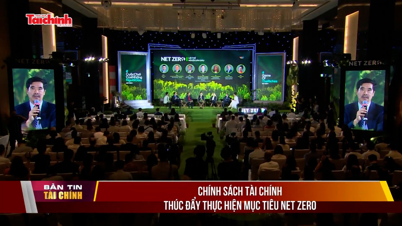 Chính sách tài chính thúc đẩy thực hiện mục tiêu Net Zero