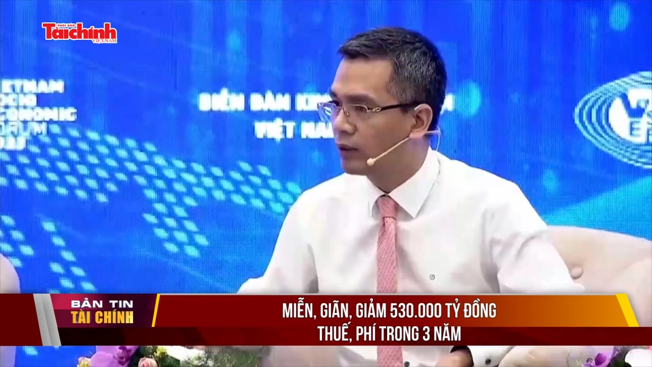 Miễn, giãn, giảm 530.000 tỷ đồng thuế, phí trong 3 năm