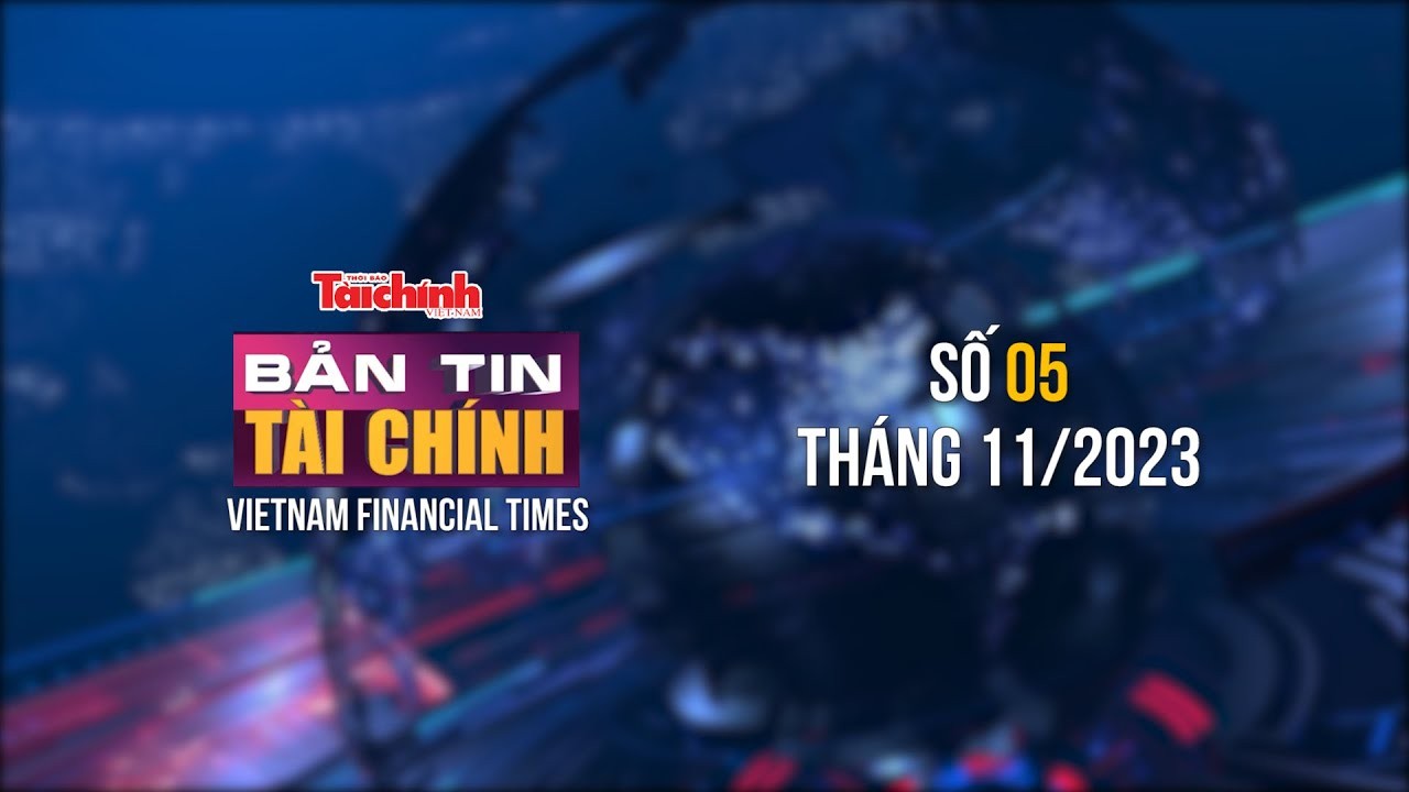 ban tin tai chinh so 05 thang 112023
