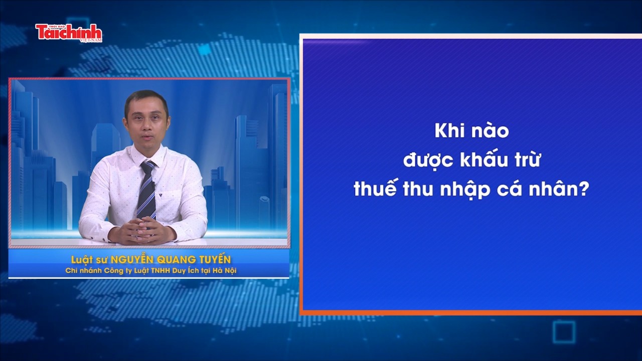 Khi nào được khấu trừ thuế thu nhập cá nhân?