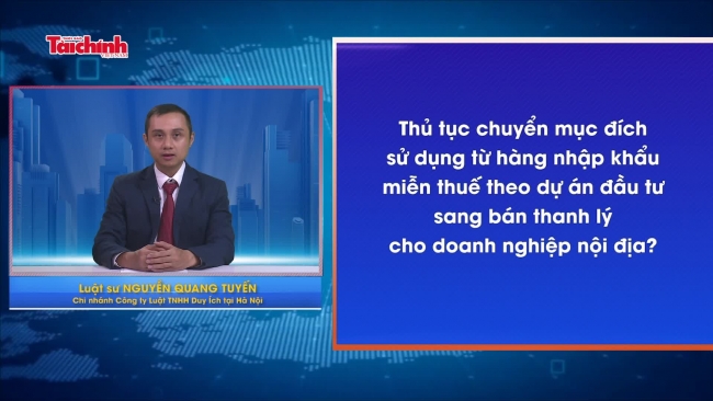 Thủ tục chuyển hàng nhập khẩu miễn thuế theo dự án đầu tư sang doanh nghiệp nội địa