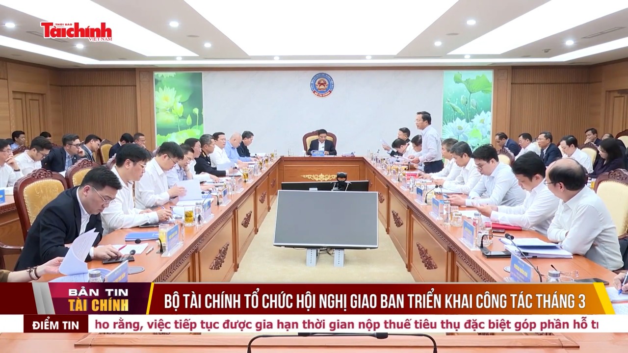 Bộ Tài chính tổ chức hội nghị giao ban triển khai công tác tháng 3