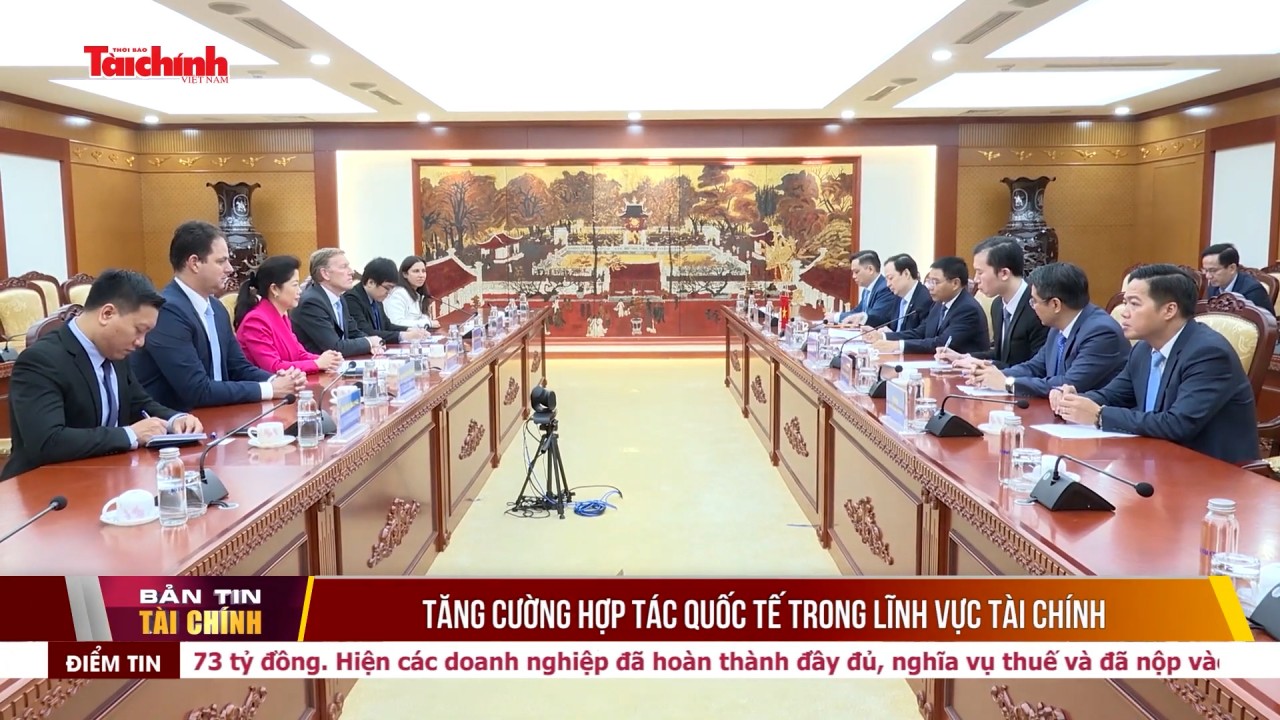 Tăng cường hợp tác quốc tế trong lĩnh vực tài chính