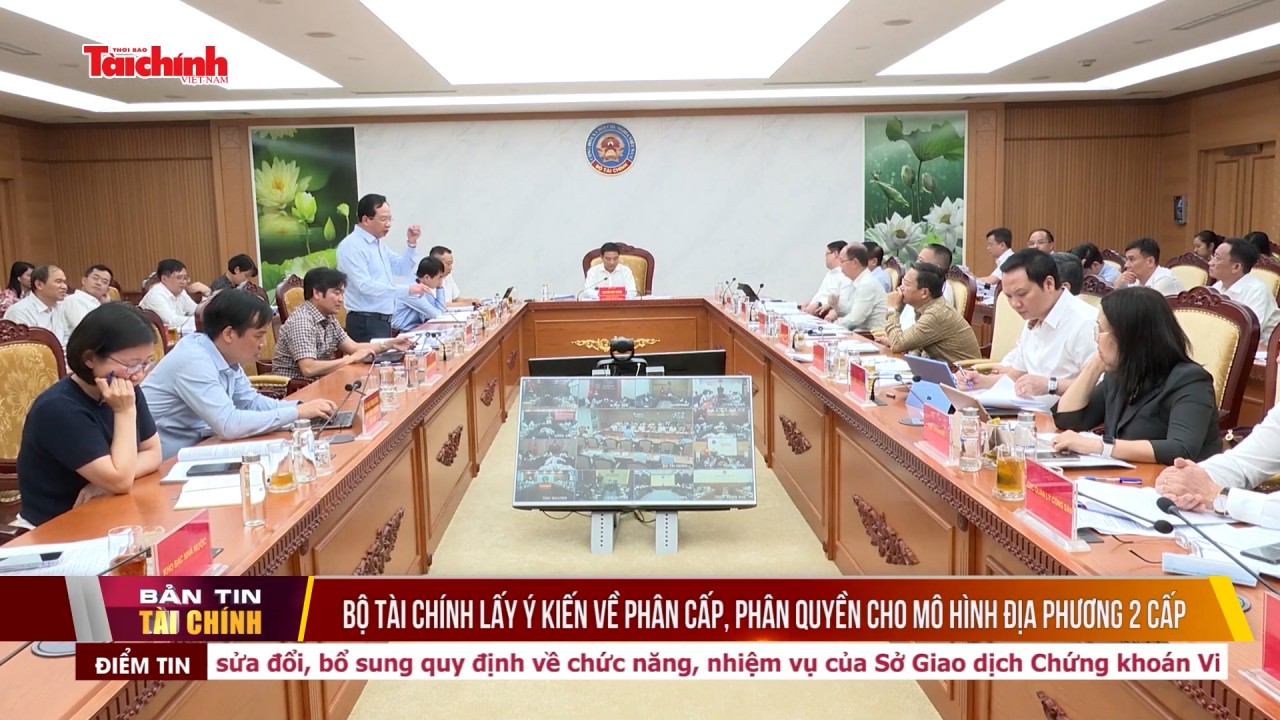 Bộ Tài chính lấy ý kiến về phân cấp, phân quyền cho mô hình địa phương 2 cấp