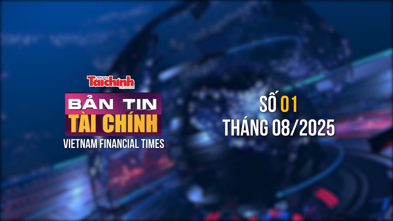 ban tin tai chinh so 1 thang 82025