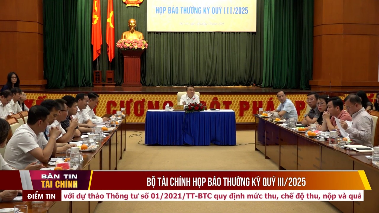 Bộ Tài chính họp báo thường kỳ quý III/2025