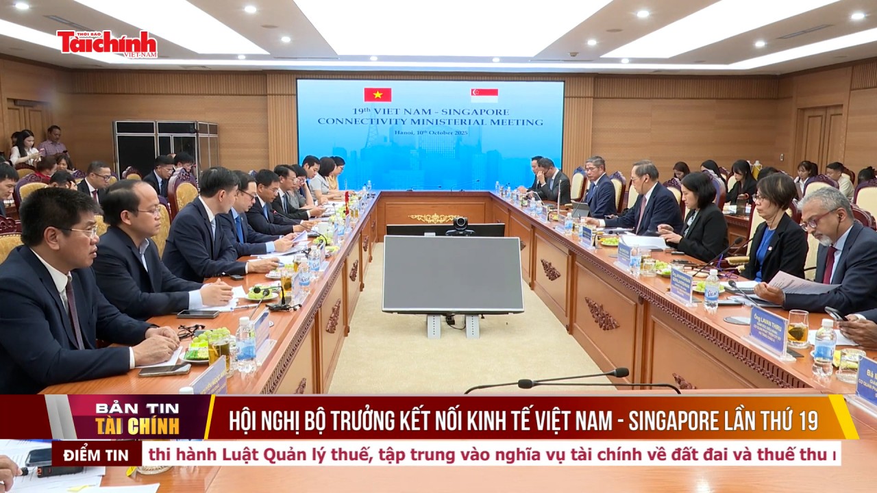 Hội nghị Bộ trưởng Kết nối Kinh tế Việt Nam - Singapore lần thứ 19
