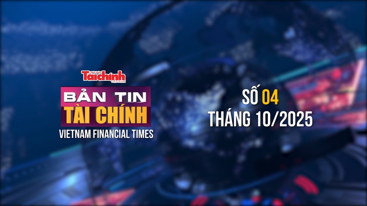 ban tin tai chinh so 4 thang 102025