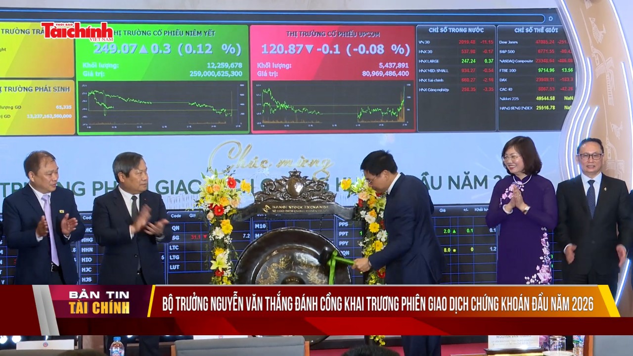 Bộ trưởng Nguyễn Văn Thắng đánh cồng khai trương phiên giao dịch chứng khoán đầu năm 2026