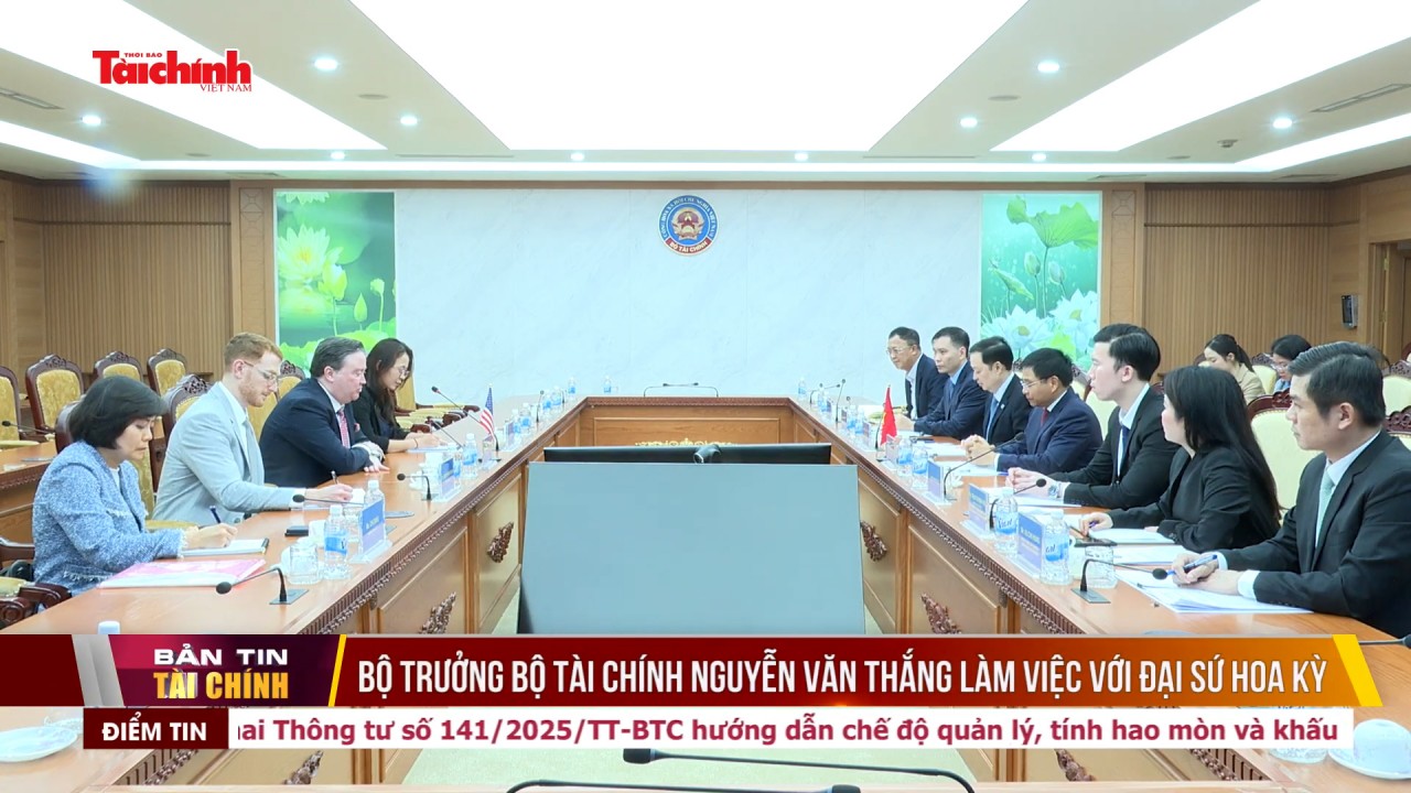 Bộ trưởng Bộ Tài chính Nguyễn Văn Thắng làm việc với Đại sứ Hoa Kỳ