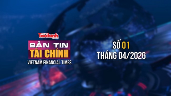 Bản tin Tài chính - số 1 tháng 4/2026