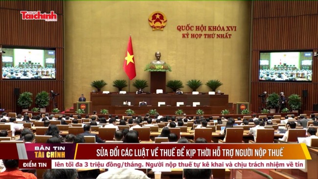 Sửa đổi các Luật về thuế để kịp thời hỗ trợ người nộp thuế