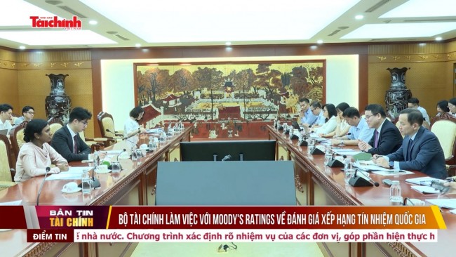 Bộ Tài chính làm việc với Moody's Ratings về đánh giá xếp hạng tín nhiệm quốc gia