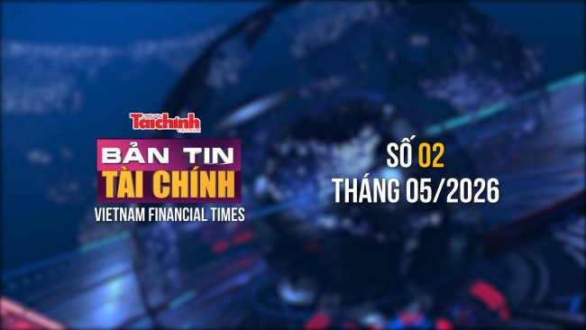 Bản tin Tài chính - số 2 tháng 5/2026
