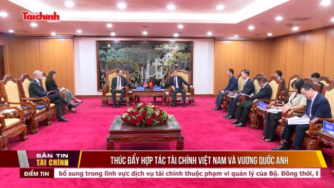 Thúc đẩy hợp tác tài chính Việt Nam và Vương quốc Anh