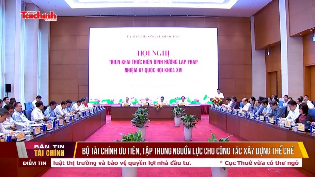 Bộ Tài chính ưu tiên, tập trung nguồn lực cho công tác xây dựng thể chế