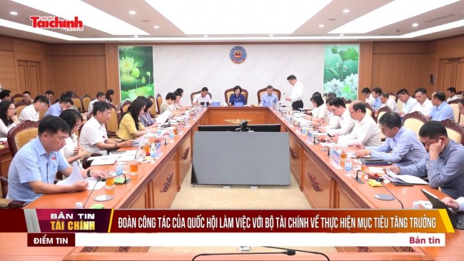 Đoàn công tác của Quốc hội làm việc với Bộ Tài chính về thực hiện mục tiêu tăng trưởng