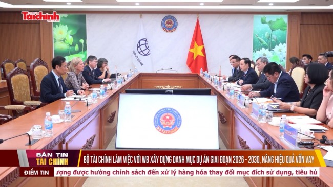 Bộ Tài chính làm việc với WB xây dựng danh mục dự án giai đoạn 2026 - 2030, nâng hiệu quả vốn vay