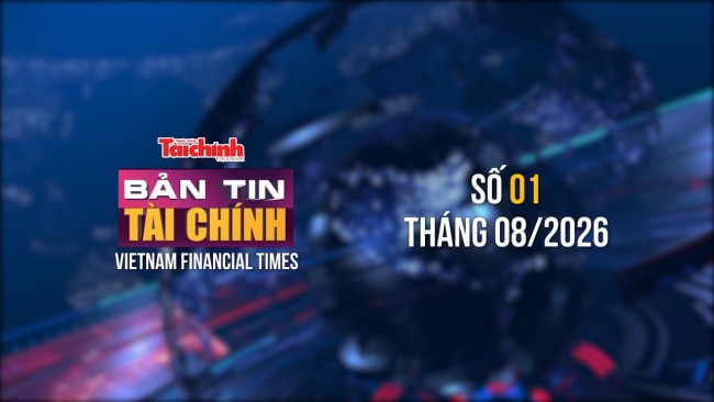 Bản tin Tài chính - số 1 tháng 8/2026