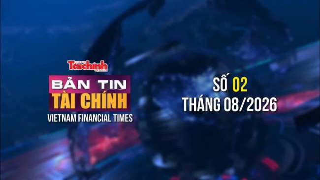 Bản tin Tài chính - số 2 tháng 8/2026