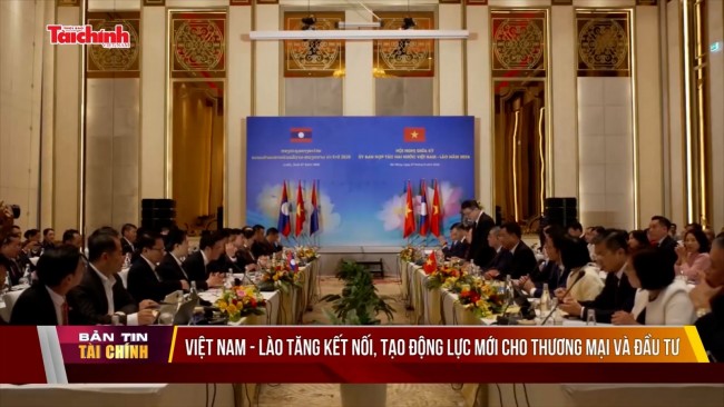Việt Nam - Lào tăng kết nối, tạo động lực mới cho thương mại và đầu tư