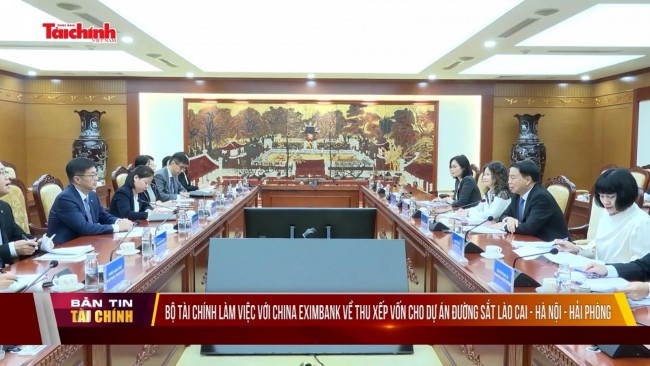 Bộ Tài chính làm việc với China Eximbank về thu xếp vốn cho dự án Đường sắt Lào Cai - Hà Nội - Hải Phòng