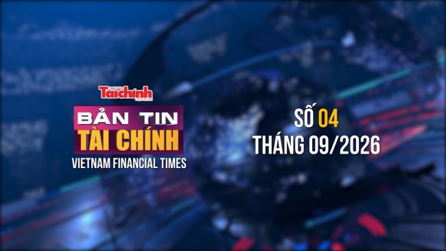 Bản tin Tài chính - số 4, tháng 9/2026