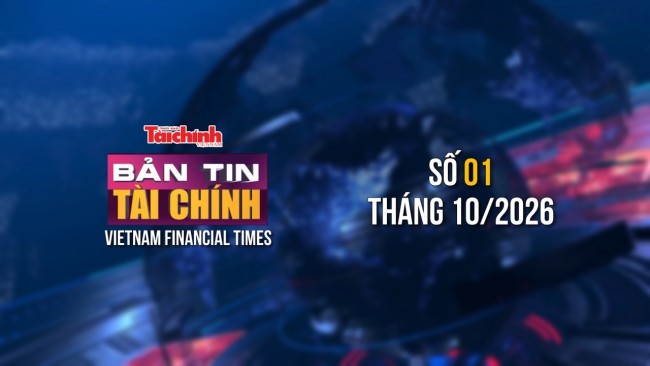 Bản tin Tài chính - số 1, tháng 10/2026