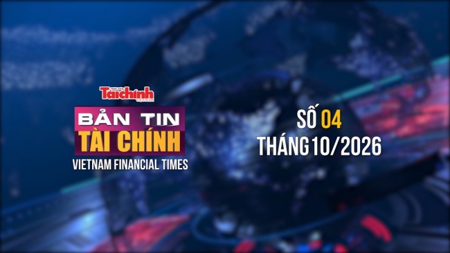 Bản tin Tài chính - số 4, tháng 10/2026
