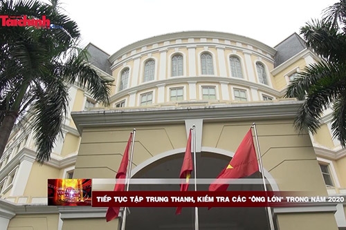 tiep tuc tap trung thanh kiem tra cac ong lon trong nam 2020