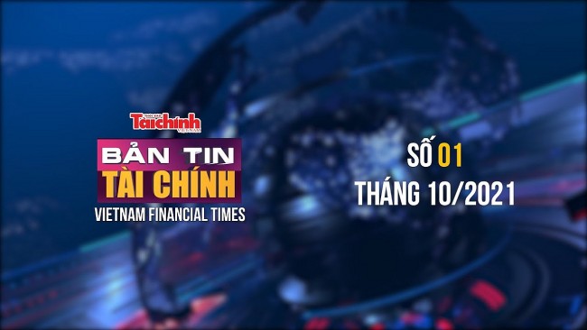 Bản tin Tài chính - Số 01 tháng 10/2021